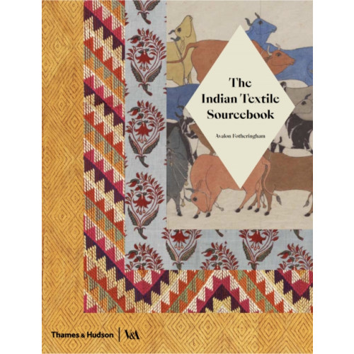 Thames & Hudson Ltd The Indian Textile Sourcebook (inbunden, eng)