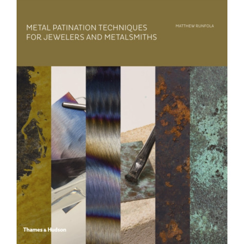 Thames & Hudson Ltd Metal Patination Techniques for Jewelers and Metalsmiths (inbunden, eng)