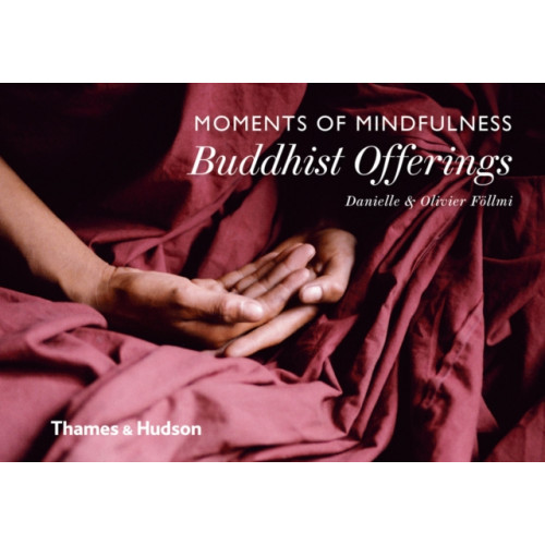 Thames & Hudson Ltd Moments of Mindfulness: Buddhist Offerings (inbunden, eng)