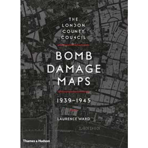 Thames & Hudson Ltd The London County Council Bomb Damage Maps 1939-1945 (inbunden, eng)