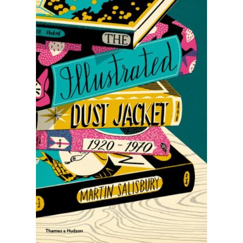 Thames & Hudson Ltd The Illustrated Dust Jacket: 1920-1970 (inbunden, eng)