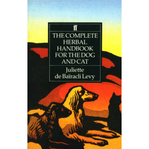 Faber & Faber The Complete Herbal Handbook for the Dog and Cat (häftad, eng)