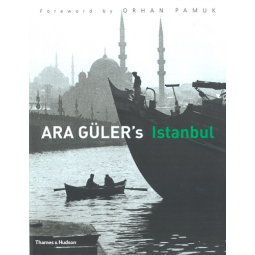 Thames & Hudson Ltd Ara Guler's Istanbul (inbunden, eng)