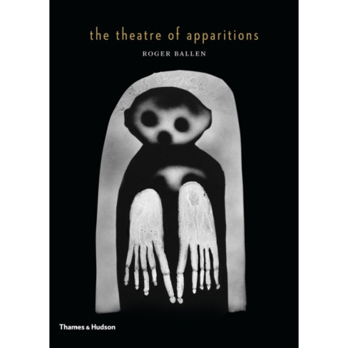 Thames & Hudson Ltd The Theatre of Apparitions (inbunden, eng)