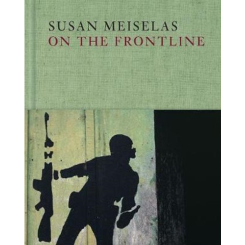 Thames & Hudson Ltd Susan Meiselas: On the Frontline (inbunden, eng)