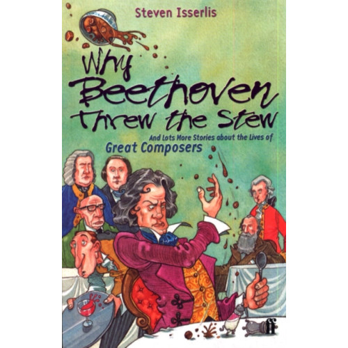 Faber & Faber Why Beethoven Threw the Stew (häftad, eng)
