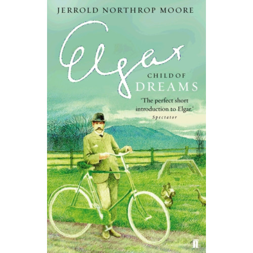 Faber & Faber Elgar: Child of Dreams (häftad, eng)