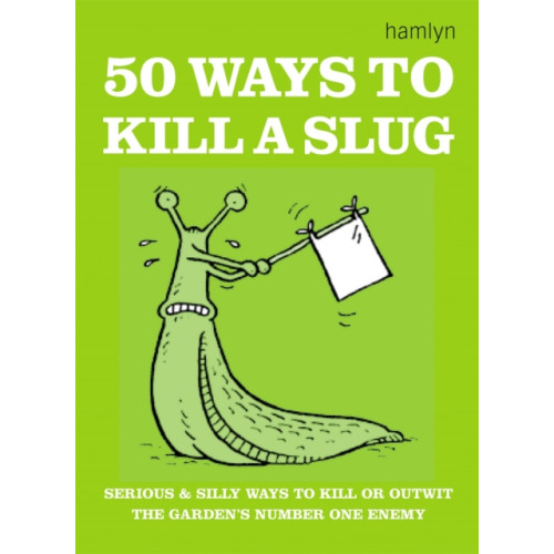 Octopus publishing group 50 Ways to Kill a Slug (häftad, eng)