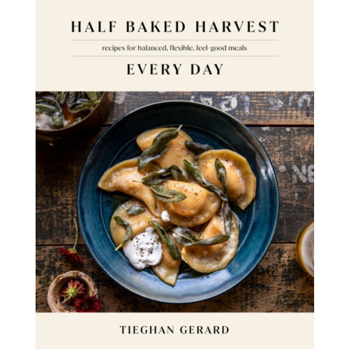 Random House USA Inc Half Baked Harvest Every Day (inbunden, eng)