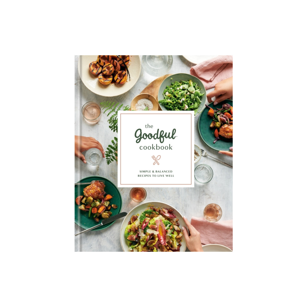 Produktbild för The Goodful Cookbook (inbunden, eng)