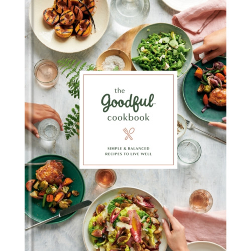 Random House USA Inc The Goodful Cookbook (inbunden, eng)