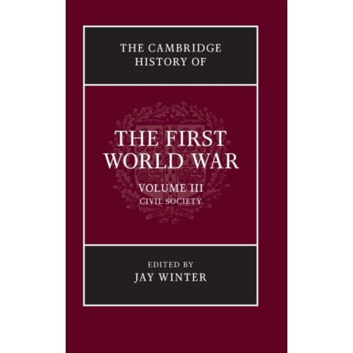 Cambridge University Press The Cambridge History of the First World War (inbunden, eng)