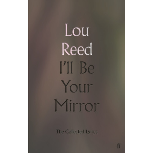 Faber & Faber I'll Be Your Mirror (inbunden, eng)