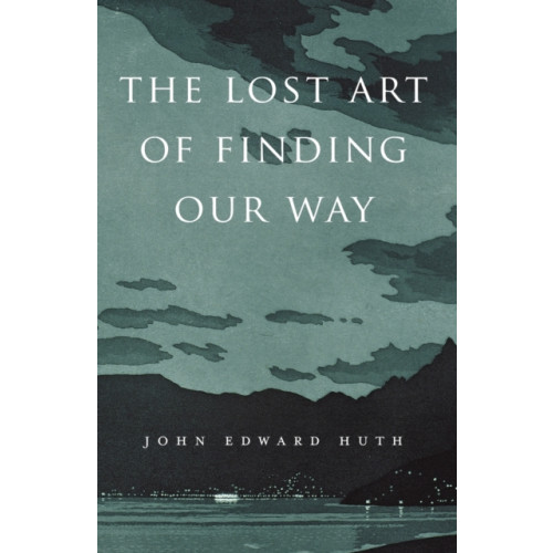 Harvard university press The Lost Art of Finding Our Way (häftad, eng)