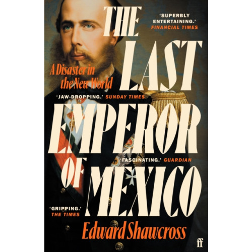 Faber & Faber The Last Emperor of Mexico (häftad, eng)