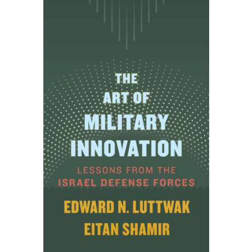 Harvard university press The Art of Military Innovation (inbunden, eng)