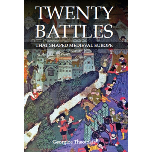 The Crowood Press Ltd Twenty Battles That Shaped Medieval Europe (inbunden, eng)