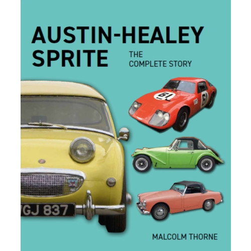 The Crowood Press Ltd Austin Healey Sprite - The Complete Story (inbunden, eng)