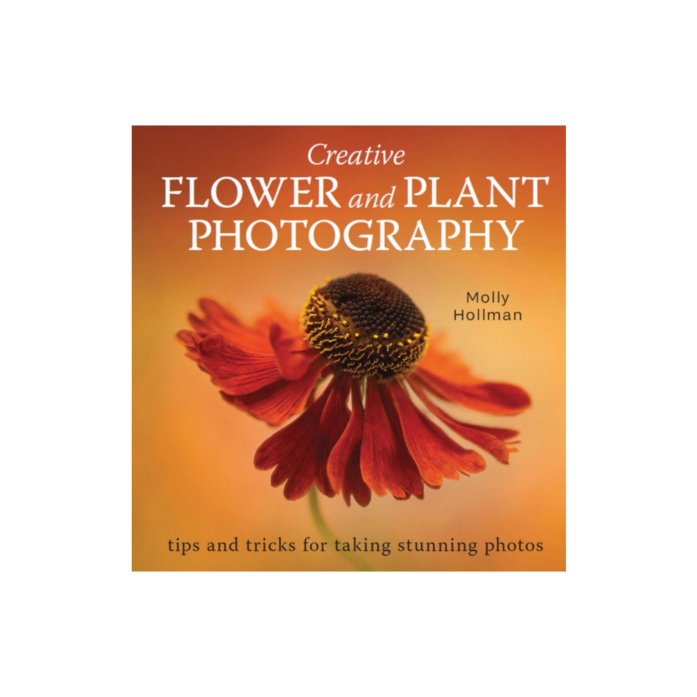 Produktbild för Creative Flower and Plant Photography (häftad, eng)