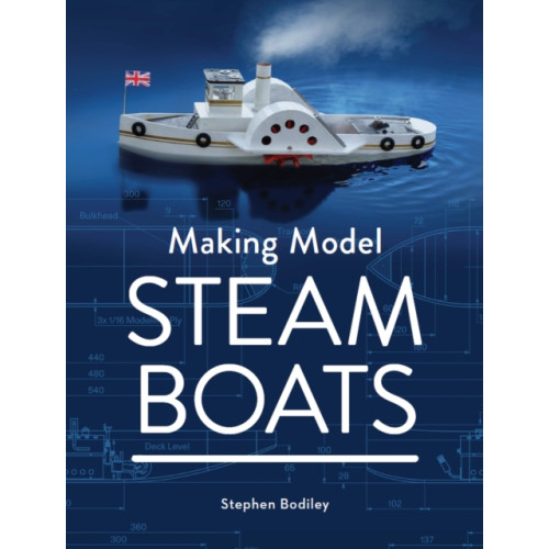 The Crowood Press Ltd Making Model Steam Boats (inbunden, eng)