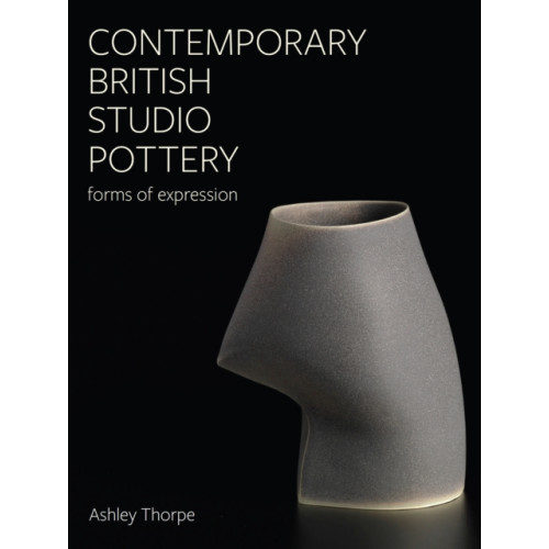 The Crowood Press Ltd Contemporary British Studio Pottery (inbunden, eng)