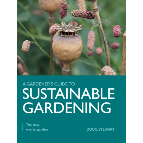 The Crowood Press Ltd Sustainable Gardening (häftad, eng)