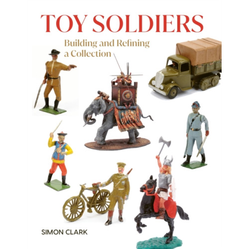 The Crowood Press Ltd Toy Soldiers (inbunden, eng)