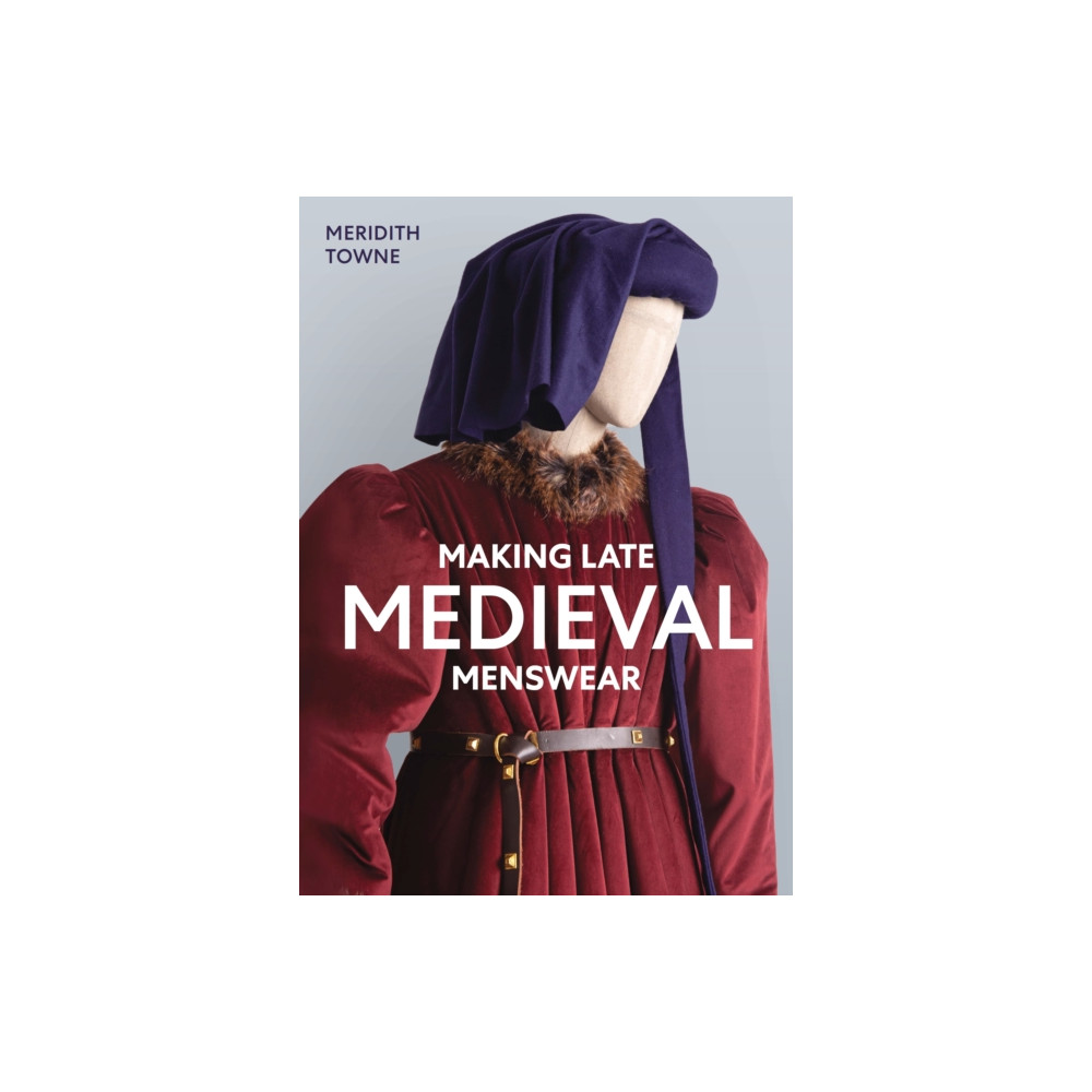 Produktbild för Making Late Medieval Menswear (häftad, eng)