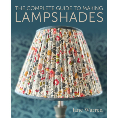 The Crowood Press Ltd The Complete Guide to Making Lampshades (häftad, eng)