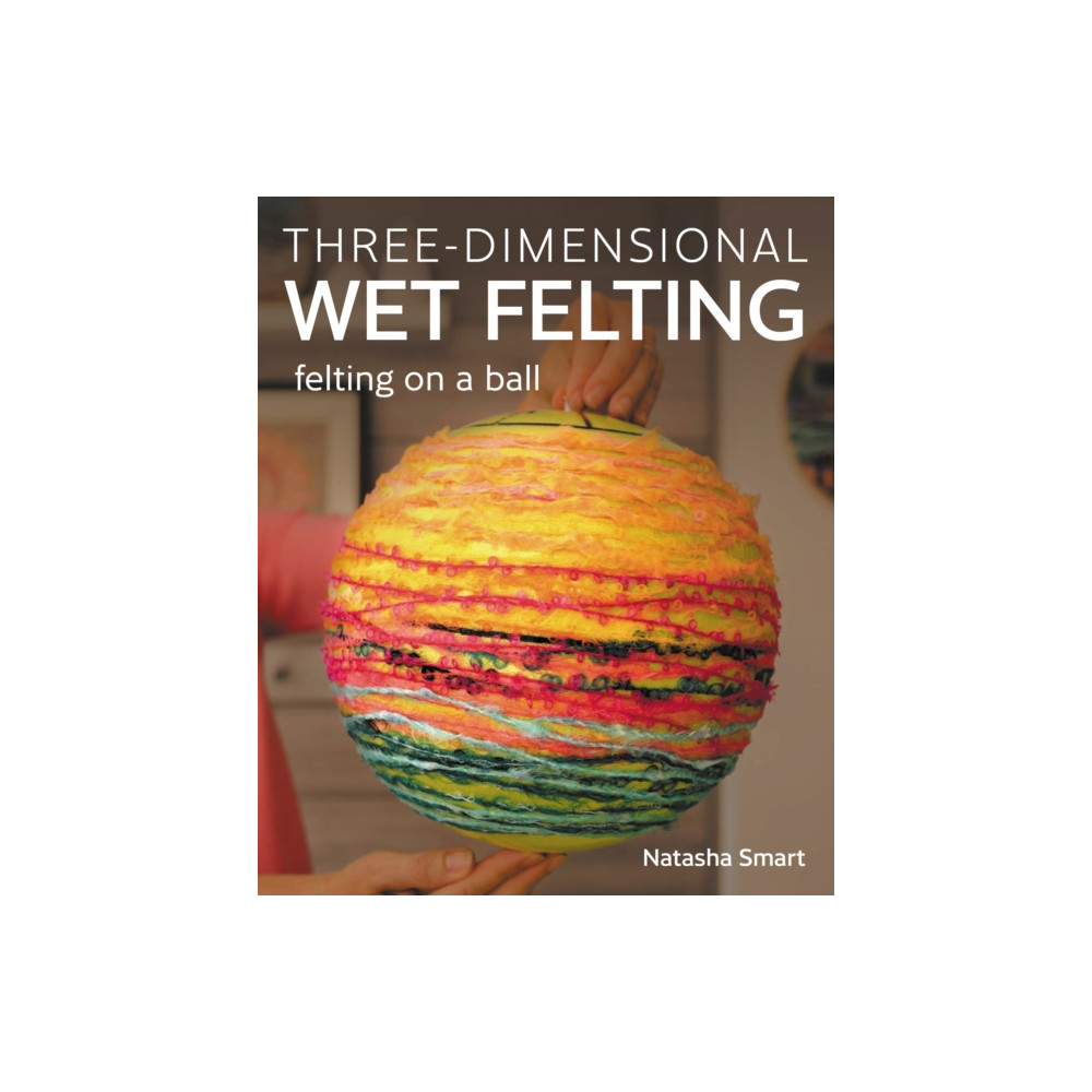 Produktbild för Three-dimensional Wet Felting (häftad, eng)