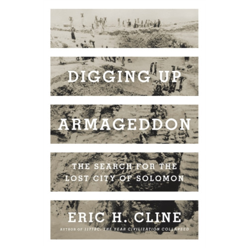 Princeton University Press Digging Up Armageddon (inbunden, eng)