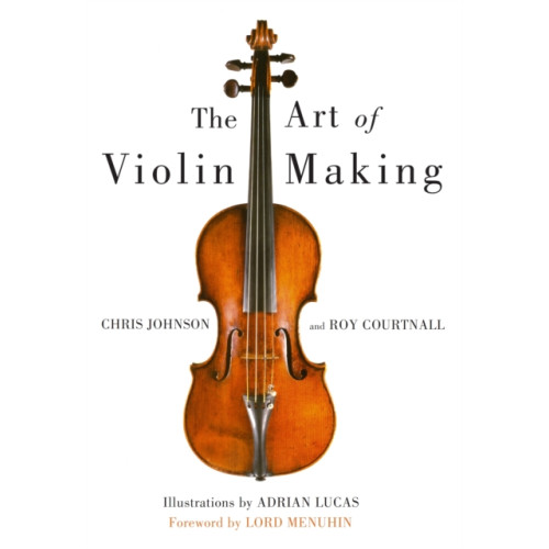 The Crowood Press Ltd Art of Violin Making (inbunden, eng)