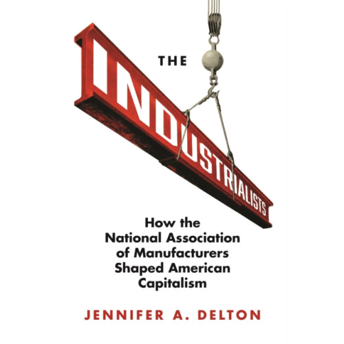 Princeton University Press The Industrialists (inbunden, eng)