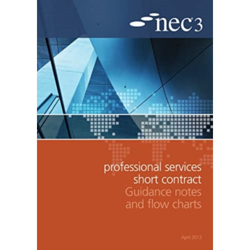 ICE Publishing NEC3 Professional Services Short Contract Guidance Notes and Flow Charts (häftad, eng)