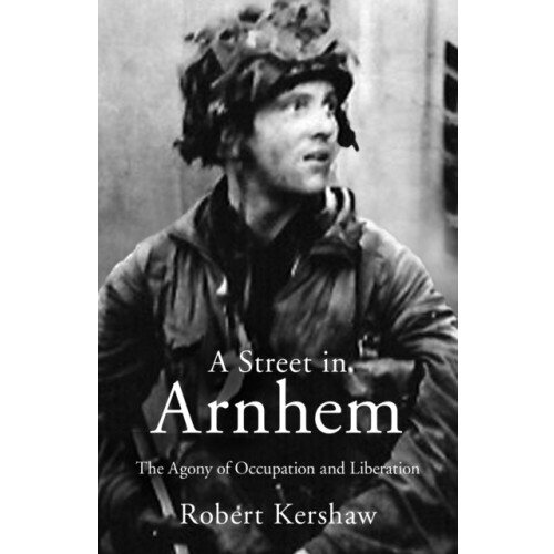 Crecy Publishing A Street in Arnhem (häftad, eng)