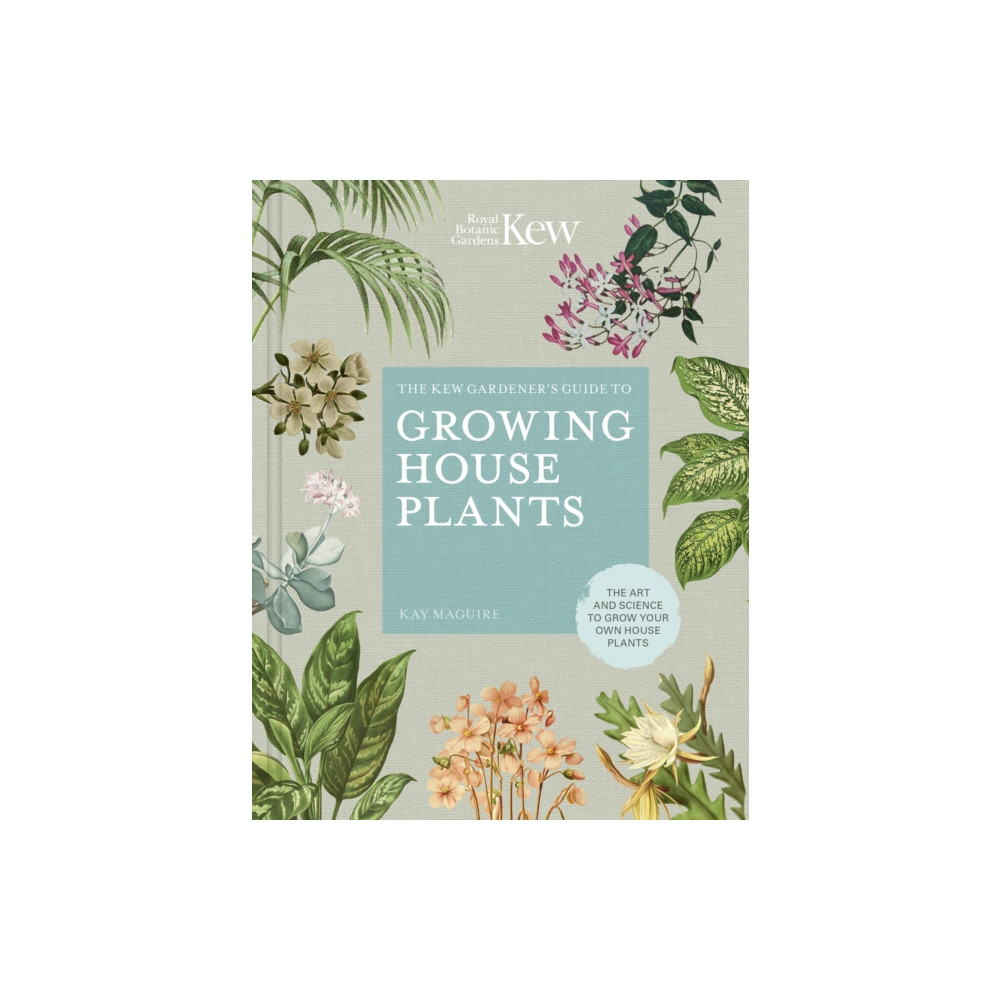 Produktbild för The Kew Gardener’s Guide to Growing House Plants (inbunden, eng)