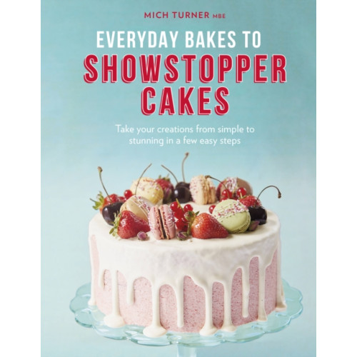 Quarto Publishing Plc Everyday Bakes to Showstopper Cakes (inbunden, eng)