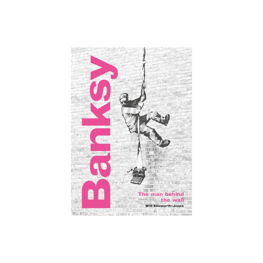 Produktbild för Banksy: The Man behind the Wall (inbunden, eng)