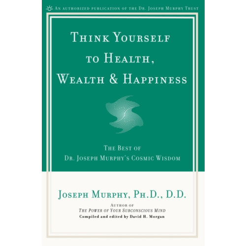 Prentice Hall Press Think Yourself to Health, Wealth and Happiness (häftad, eng)