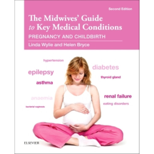 Elsevier Health Sciences The Midwives' Guide to Key Medical Conditions (häftad, eng)