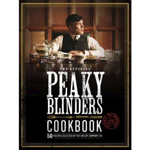 Quarto Publishing Plc The Official Peaky Blinders Cookbook (inbunden, eng)