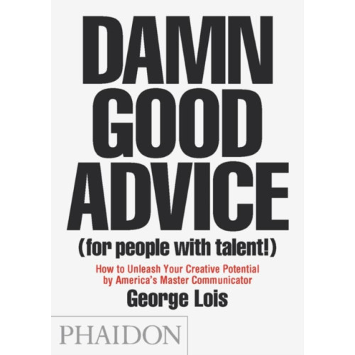 Phaidon Press Ltd Damn Good Advice (For People with Talent!) (häftad, eng)