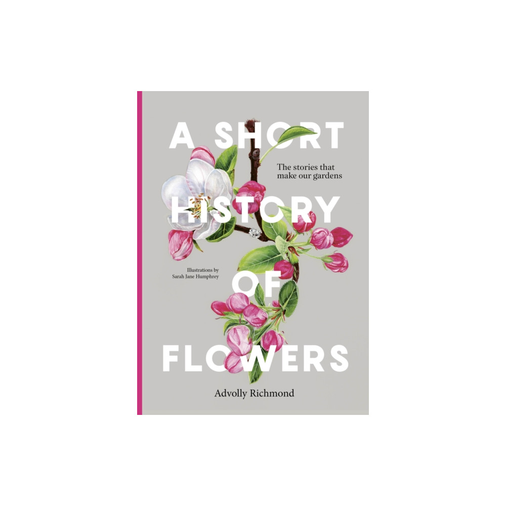 Produktbild för A Short History of Flowers (inbunden, eng)