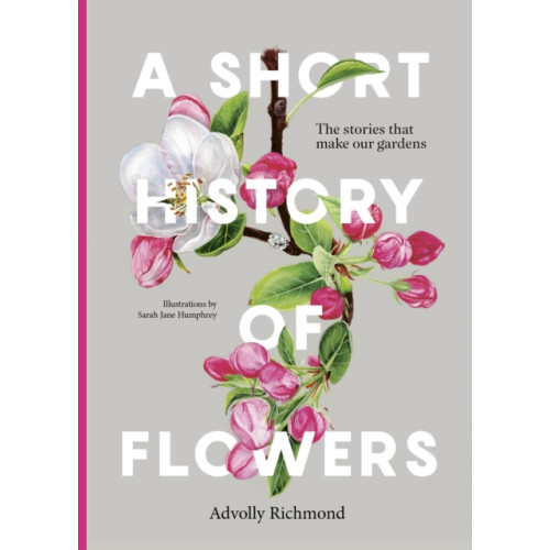 Quarto Publishing Plc A Short History of Flowers (inbunden, eng)