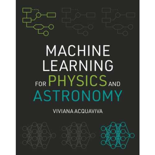 Princeton University Press Machine Learning for Physics and Astronomy (häftad, eng)