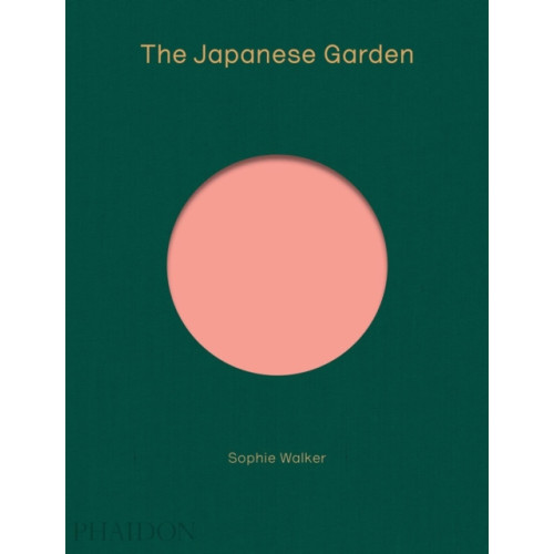 Phaidon Press Ltd The Japanese Garden (inbunden, eng)