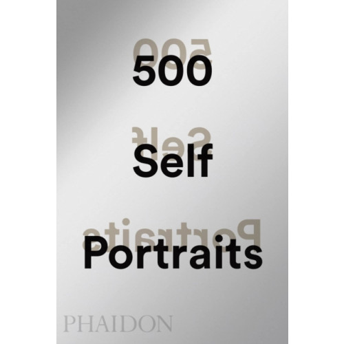 Phaidon Press Ltd 500 Self-Portraits (inbunden, eng)