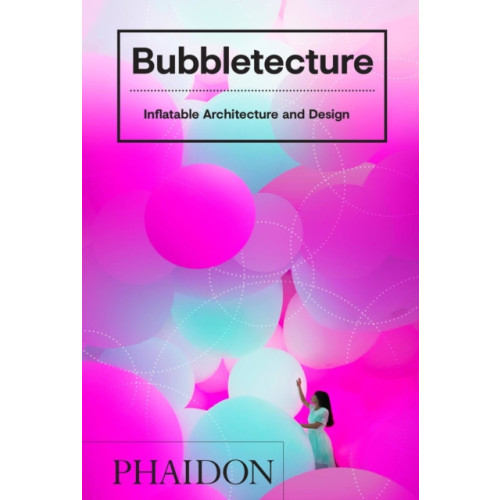 Phaidon Press Ltd Bubbletecture (inbunden, eng)