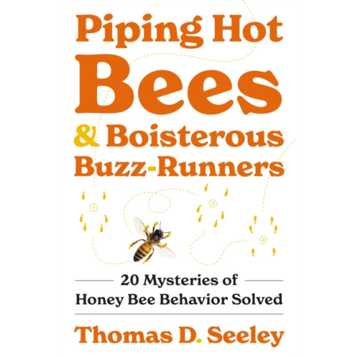 Princeton University Press Piping Hot Bees and Boisterous Buzz-Runners (inbunden, eng)