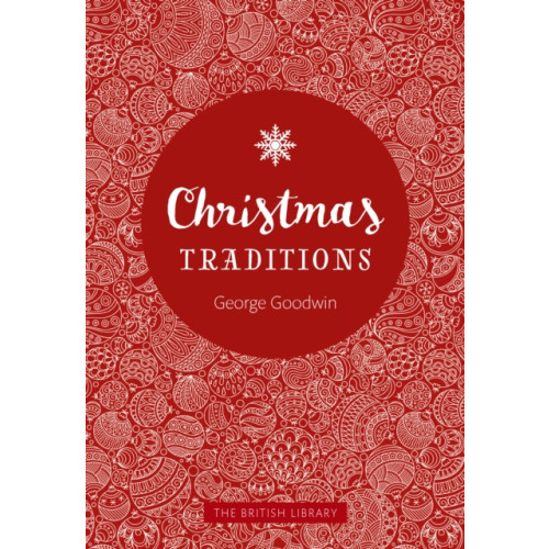 British Library Publishing Christmas Traditions (inbunden, eng)